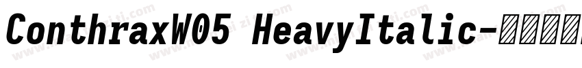 ConthraxW05 HeavyItalic字体转换
